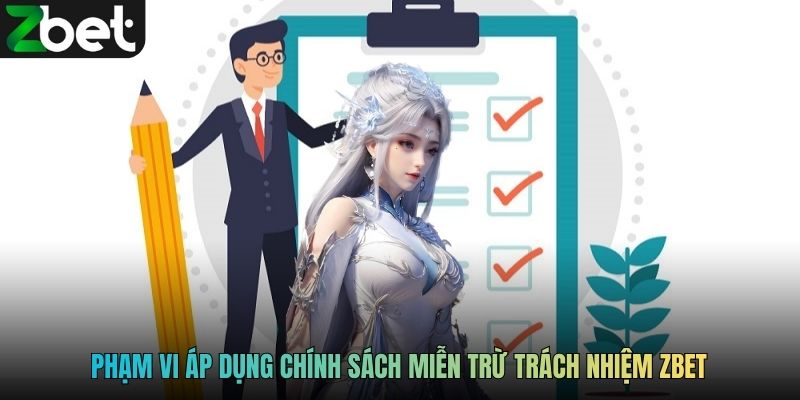 Phạm vi áp dụng chính sách miễn trừ trách nhiệm ZBET